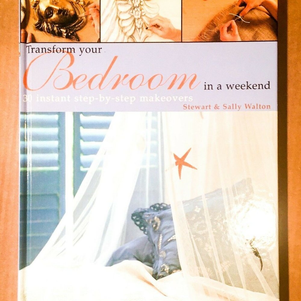 Transform Your Bedroom in a Weekend - S Walton Home Decor Makeover Project Book